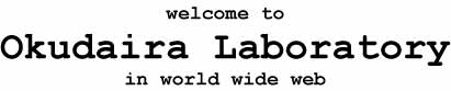 welcome to Okudaira Laboratory in world wide web